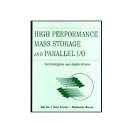 High Performance Mass Storage and Parallel I/O Technologies and Applications