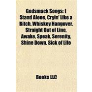 Godsmack Songs : I Stand Alone, Cryin' Like a Bitch, Whiskey Hangover, Straight Out of Line, Awake, Speak, Serenity, Shine down, Sick of Life