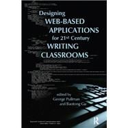 Designing Web-Based Applications for 21st Century Writing Classrooms
