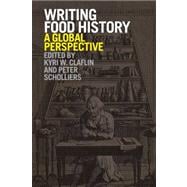 Writing Food History A Global Perspective