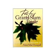 Poetry Grand Slam Finale : Collection by Award Winning Poet Alan S. MacDougall