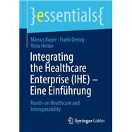 Integrating the Healthcare Enterprise (IHE) – Eine Einführung