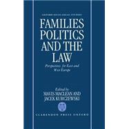 Families, Politics and the Law Perspectives for East and West Europe