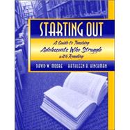 Starting Out : A Guide to Teaching Adolescents Who Struggle with Reading