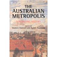 Australian Metropolis: A Planning History