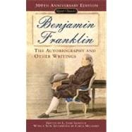 Benjamin Franklin : The Autobiography and Other Writings