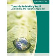 Towards Rethinking Brazil: A Thematic and Regional Approach