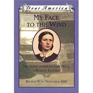 Dear America My Face To The Wind: The Diary Of Sarah Jane Price
