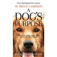 A Dog's Purpose A Novel for Humans