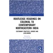 Routledge Readings on Colonial to Contemporary Northeastern India