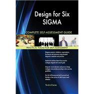 Design for Six SIGMA Complete Self-Assessment Guide