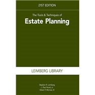 The Tools & Techniques of Estate Planning, 21st Edition