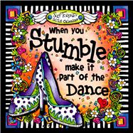 When You Stumble, Make It Part of the Dance 2015 Calendar