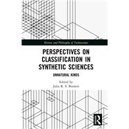 Perspectives on Classification in Synthetic Sciences: Unnatural Kinds