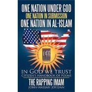 One Nation Under God One Nation in Submission One Nation in Al-islam: In God We Trust