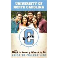 University of North Carolina: The Need to Know, Where to Go Guide to College Life