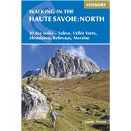 Walking in the Haute Savoie: North 30 day walks - Salève, Vallée Verte, Abondance, Bellevaux, Morzine
