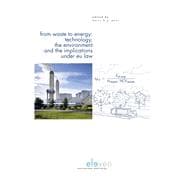From Waste to Energy: Technology, the Environment and the Implications Under EU Law