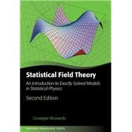 Statistical Field Theory An Introduction to Exactly Solved Models in Statistical Physics