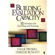 Building Evaluation Capacity : 72 Activities for Teaching and Training