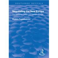 Negotiating the New Europe: The European Union and Eastern Europe