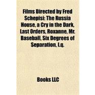 Films Directed by Fred Schepisi: The Russia House, a Cry in the Dark, Last Orders, Roxanne, Mr. Baseball, Six Degrees of Separation, I.q., the Chant of Jimmie Blacksmith, Plenty, the