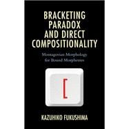 Bracketing Paradox and Direct Compositionality Montagovian Morphology for Bound Morphemes