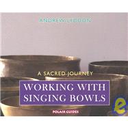 Working with Singing Bowls: A Sacred Journey