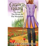 Crisanta Knight: The Liar, The Witch, & The Wormhole