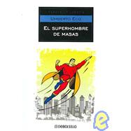 El superhombre de masas/ The Mass Superman
