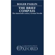 The Brief Compass The Nineteenth Century German Novelle,9780198158103