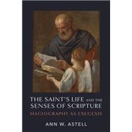 The Saint's Life and the Senses of Scripture