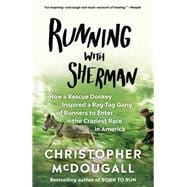 Running with Sherman The Donkey with the Heart of a Hero,9780593168103