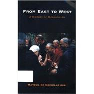 From East to West A History of Monasticism
