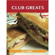 Club Greats: Delicious Club Recipes, the Top 52 Club Recipes