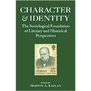 Character and Identity : The Sociological Foundation of Literary and Historical Perspectives