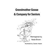 Grandmother Goose & Company for Seniors