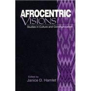 Afrocentric Visions Studies in Culture and Communication
