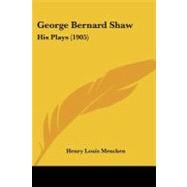 George Bernard Shaw : His Plays (1905)