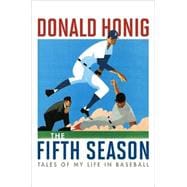 The Fifth Season Tales of My Life in Baseball