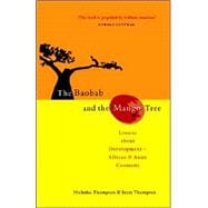 The Baobab and the Mango Tree Africa, the Asian Tigers and the Developing World