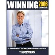 Winning the Tax Game 2006 : A Year-round Tax and Investment Guide for Canadians