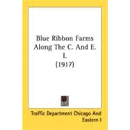 Blue Ribbon Farms Along The C. And E. I.
