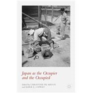 Japan as the Occupier and the Occupied