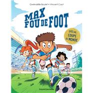 Max fou de foot - 3 histoires spéciales Coupe du monde