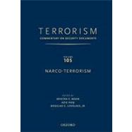 TERRORISM: Commentary on Security Documents Volume 105 Narco-Terrorism