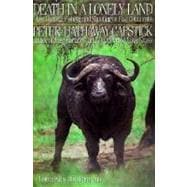 Death in a Lonely Land More Hunting, Fishing, and Shooting on Five Continents