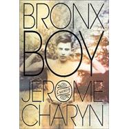 Bronx Boy : A Memoir
