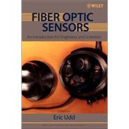 Fiber Optic Sensors : An Introduction for Engineers and Scientists,9780470068106