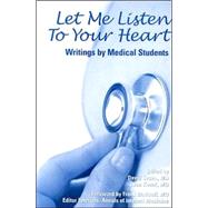Let Me Listen to Your Heart: Writings by Medical Students